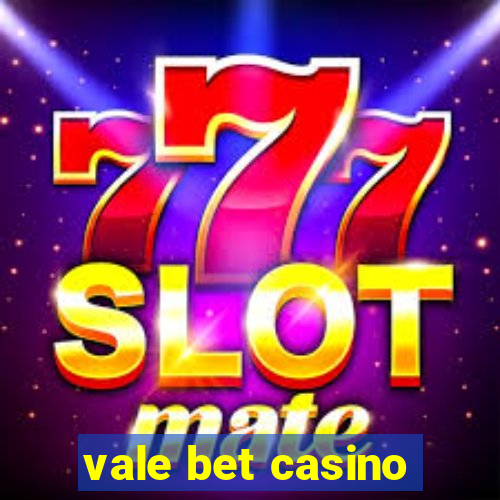 vale bet casino